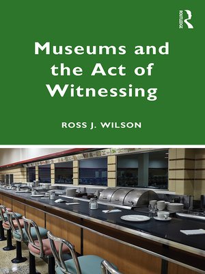cover image of Museums and the Act of Witnessing